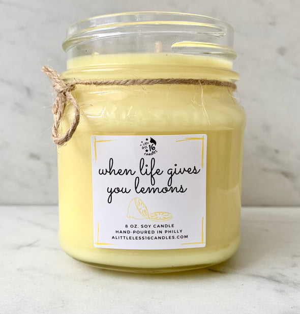 When Life Gives You Lemons 8 oz. Soy Candle - A Little Less 16 Candles