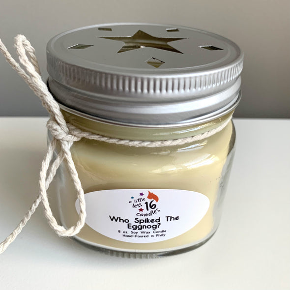 Who Spiked The Eggnog? 8 oz. Soy Candle - A Little Less 16 Candles